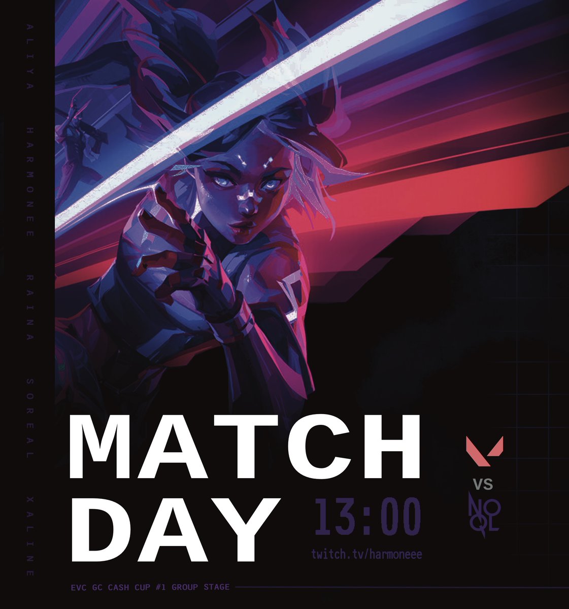 🚨 NoQL MATCHDAY 🚨

🌺 EVC GC EMEA Cash Cups #1 
🌺 Group Stage 
🌺 #ZEKROHANO
🌺 ttv/harmoneee 

<a href="/aliyafcn/">aliya</a> - <a href="/HarmoneeFPS/">Harmonee</a> - <a href="/charlisoreal/">SOREAL</a> - <a href="/ItsRa1na/">Raina</a> - <a href="/Xalinnne/">Xaline 🦋</a> - @aba_3210