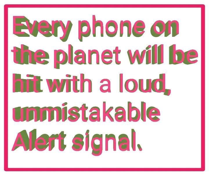 The signal will be transmitted directly from Star Link Satellites, bypassing traditional Media channels that are controlled by the Elite. This means you won't need to rely on your local news or social media for updates. The truth is coming directly to your phone.