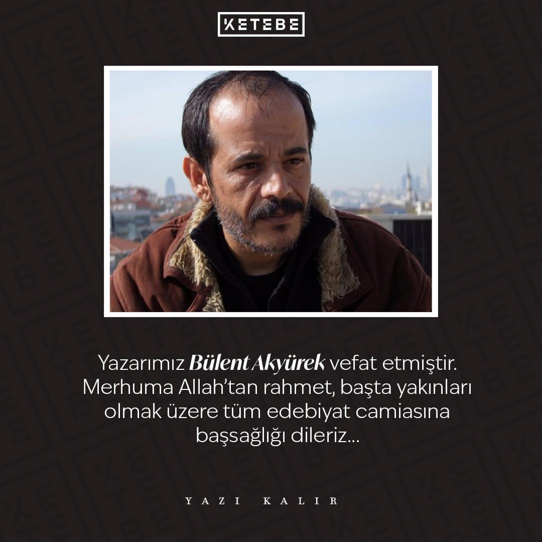 Yazarımız Bülent Akyürek'i kaybetmenin derin üzüntüsü içerisindeyiz...