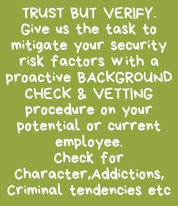 Ensure to engage an organisation that adheres to global best practices for your verification needs. 
#TrustButVerify when employing a new staff, verifying the claims of an already employed staff or when engaging a new vendor or business associate. 

#WeMitigateYourRiskFactors