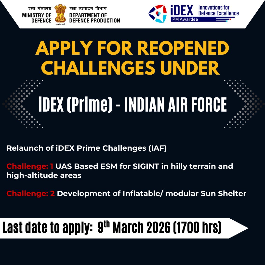 India_iDEX's tweet image. Apply for Re-opened iDEX (Prime) Challenges‼️

#Innovators #Startups &amp;amp; #MSMEs, don’t miss your chance to Innovate for the #IndianAirForce @IAF_MCC  under the reopened Prime challenges of #iDEX

Deadline: 9th March 2026 | 5 PM
To apply &amp;amp; to know more visit: idex.gov.in/challenges