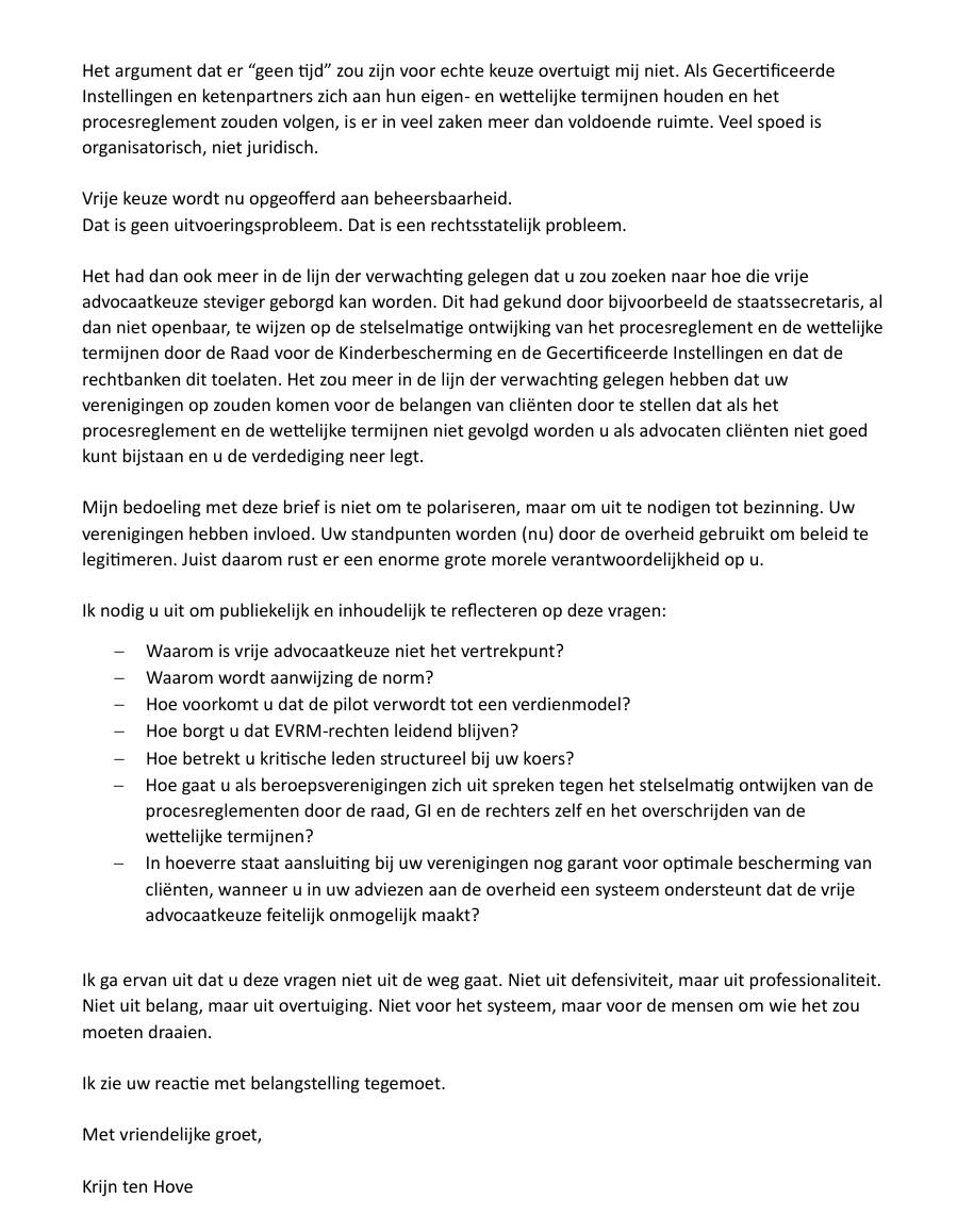 dynd21's tweet photo. Zondagmiddag 15.30 uur. Tijd voor een nieuwe longread.

Vandaag is mijn longread geen diepgaande analyse over een nijpend onderwerp in de jeugdzorg wat nader toegelicht moet worden. Deze keer richt ik mijn blik op een groep die doorgaans buiten schot blijft in het publieke debat: de advocaten die ouders bijstaan wanneer zij hun kinderen dreigen te verliezen.

Aanleiding was mijn verbazing — en eerlijk gezegd ook mijn verbijstering — over de beantwoording van staatssecretaris Arno Rutte op de Kamervragen van voormalig Kamerlid Faith Bruyning over de pilot ‘gratis advocaat’ bij uithuisplaatsingen en gezagsbeëindigingen. Die antwoorden, die deze week verschenen, lieten zien hoe zwaar wordt geleund op de adviezen van belangenverenigingen als de vFAS | Nederlandse vereniging Familie- en Erfrecht Advocaten Scheidingsmediators en de Nvja.
Wat mij vooral raakte, was hun houding ten aanzien van de voorstellen van advocaten Mieke Krol en Richard Korver. Voorstellen die juist bedoeld zijn om ouders meer regie te geven, hun rechtspositie te versterken en de vrije advocaatkeuze werkelijk inhoud te geven. In plaats daarvan werd gekozen voor argumenten over “uitvoerbaarheid” en “praktische bezwaren”.

Ik schreef daar eerder deze week al over. Toch bleef het knagen. Juist ook omdat ook advocaten uit beide verengingen bij mij aangaven zich niet te kunnen vinden in de adviezen die beide organisaties hebben afgegeven aan het ministerie.

Mijn belangrijkste vraag is waarom fundamentele rechten zo gemakkelijk worden ingeruild voor systeemcomfort? Waarom borgen juist belangenorganisaties van advocaten de vrije keuze van ouders zo beperkt? En wat zegt dat over hun rol in dit dossier?

Daarom koos ik dit keer niet voor een klassieke analyse, maar voor een open brief. Een directe brief aan de voorzitters van de vFAS, Glenda Raap, en de Nvja, Isabella Roos. Met scherpe vragen, maar ook met een uitnodiging tot reflectie.
Niet om te polariseren. Wel om het gesprek te openen over wat hier werkelijk op het spel staat: vertrouwen, rechtsbescherming en de positie van ouders in hun meest kwetsbare moment.

Ik ben benieuwd naar hun antwoord.
https://t.co/NfnhQwKlkQ