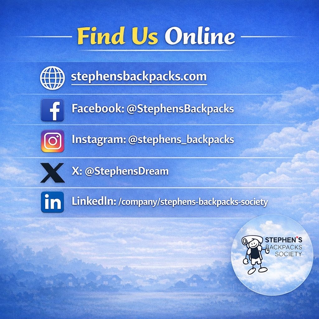 You can find Stephen’s Backpacks online

Learn more about our mission, stay connected, and see how our community supports children and families in need.

🌐 stephensbackpacks.com
📘 Stephen’s Backpacks
📸 @stephens_backpacks
❌ <a href="/StephensDream/">Stephen's Backpacks</a>
💼 Stephen’s Backpacks Society