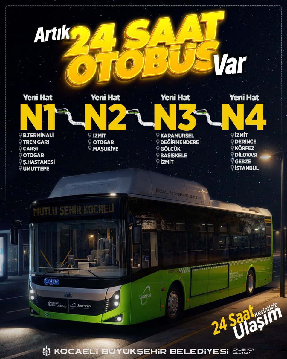 Son otobüs kaçtaydı?” endişesini geride bırakıyoruz.
Kocaeli’de artık 24 saat kesintisiz otobüs ulaşımı başlıyor.

Yarından itibaren devreye alınacak 4 yeni gece hattı ile;
Gebze–İzmit, Karamürsel–Maşukiye, Şehir Hastanesi–Umuttepe başta olmak üzere, Kocaeli’nin dört bir yanında