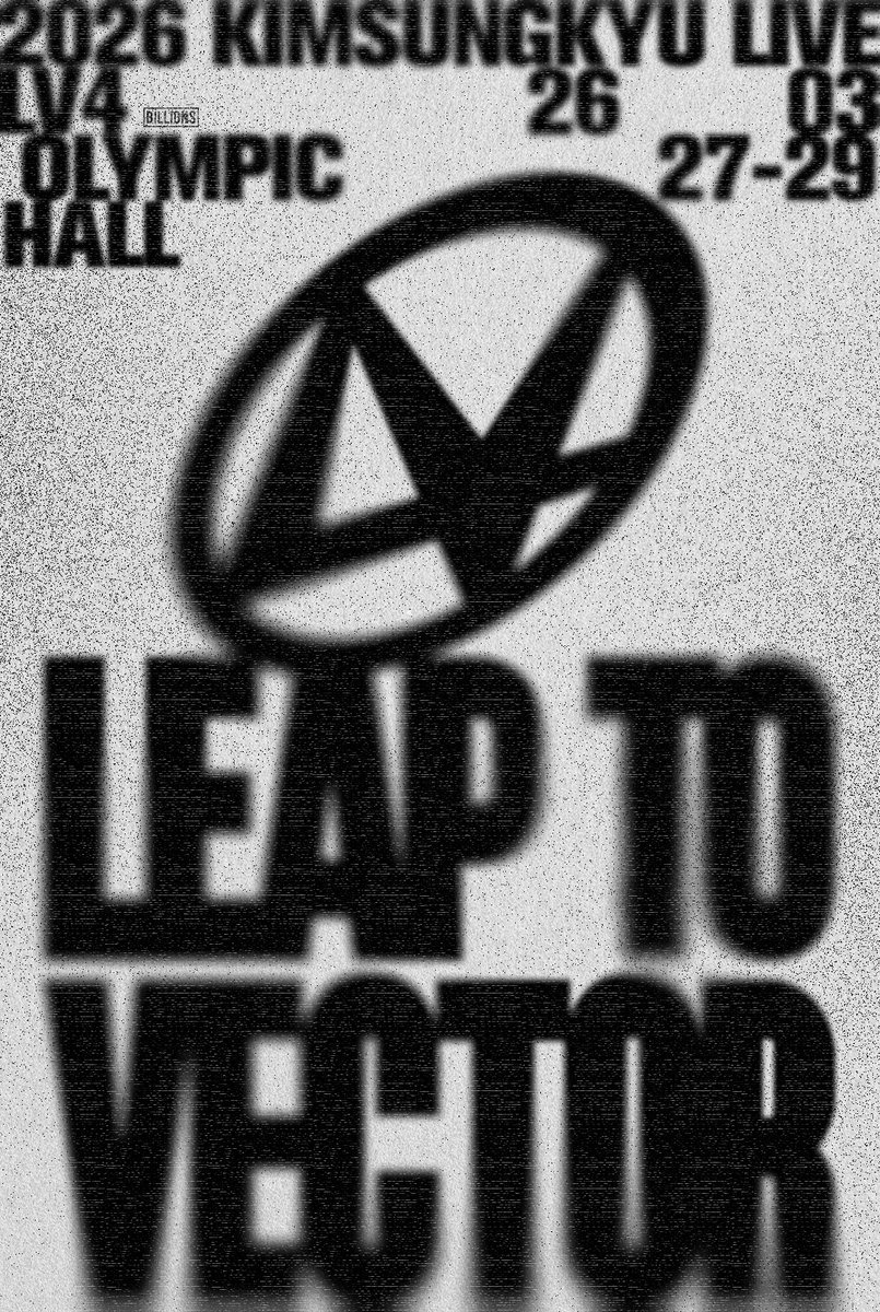 2026 KIMSUNGKYU LIVE [LV4: LEAP TO VECTOR] TEASER POSTER 🖤
　
▫공연 일시
2026.03.27 (FRI) PM 19:30
2026.03.28 (SAT) PM 18:00 
2026.03.29 (SUN) PM 17:00
　
▫공연 장소
올림픽공원 올림픽 홀

▫선예매 인증기간 :
2026.02.20 (금) PM 14:00 ~
2026.02.26 (목) PM 17:59
(선예매 관련