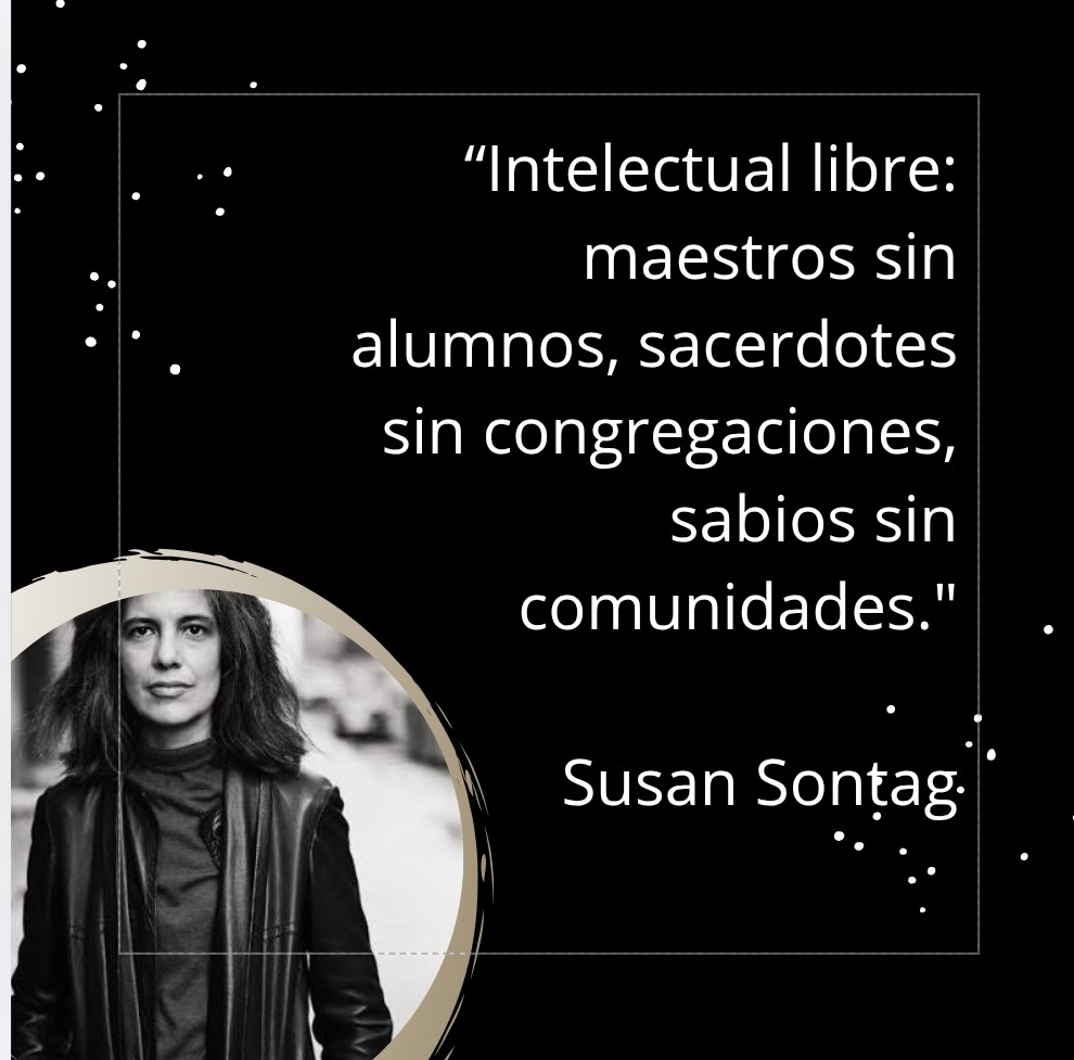 JLGulpio's tweet photo. “The free intellectual: professors without students, priests without congregations, sages without communities.”
— Susan Sontag, As Consciousness Is Harnessed to Flesh (Diarios) https://t.co/7lOYjA24hR