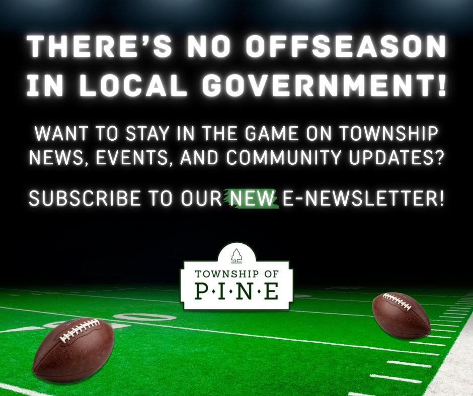 Football season is ending, but staying connected to Pine is always a win 🏈💚 Our new e-newsletter launches tomorrow with Township news &amp; updates.

🔗 Subscribe at twp.pine.pa.us — click “Notify Me,” sign in/create account &amp; choose your preferred communication method!