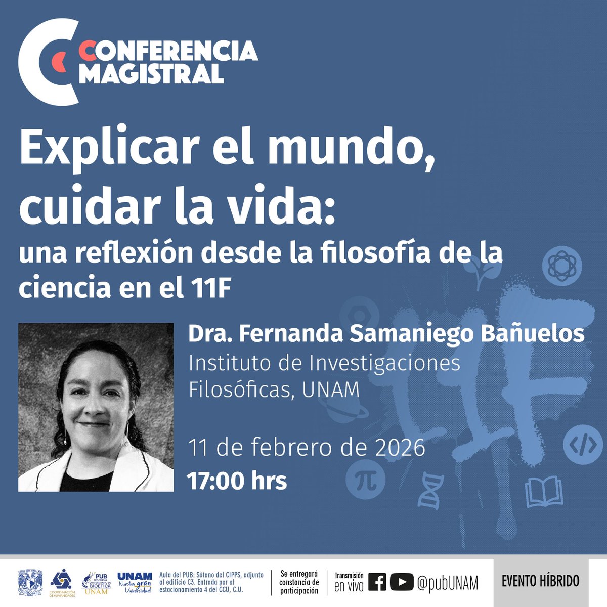 ¿Qué papel tiene la ciencia cuando explicar el mundo también implica cuidar la vida?
Te invitamos a la #ConferenciaMagistral Explicar el mundo, cuidar la vida: una reflexión desde la filosofía de la ciencia en el #11F.
Dra. Fernanda Samaniego Bañuelos del <a href="/UNAM_IIFs/">I.I.Filosóficas • UNAM</a>.
