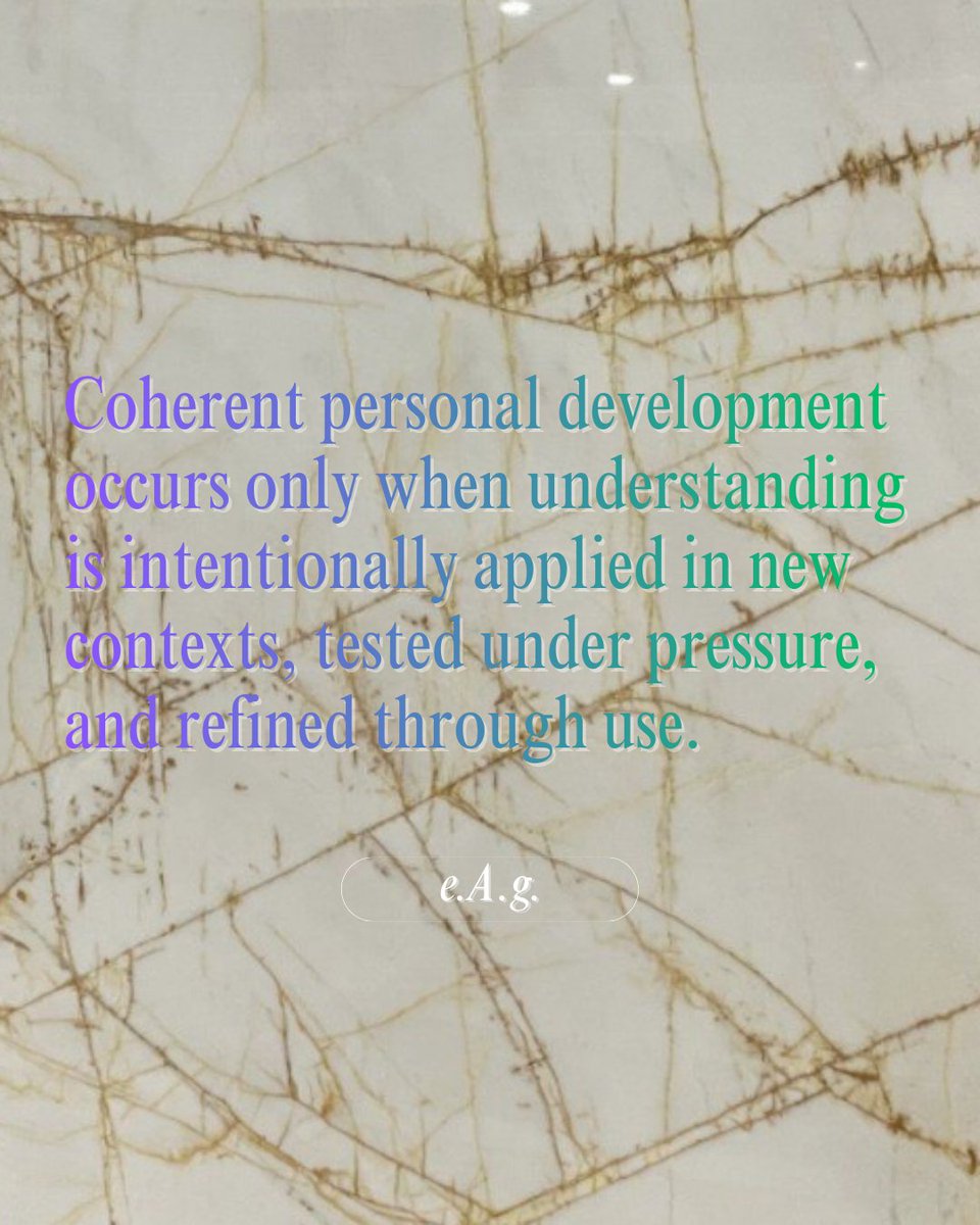ThriveStyleLife's tweet photo. Coherent personal development occurs only when understanding is intentionally applied in new contexts, tested under pressure, and refined through use. #lifestyle #Creative #life #personaldevelopment #create #real #value https://t.co/084eTNg41w