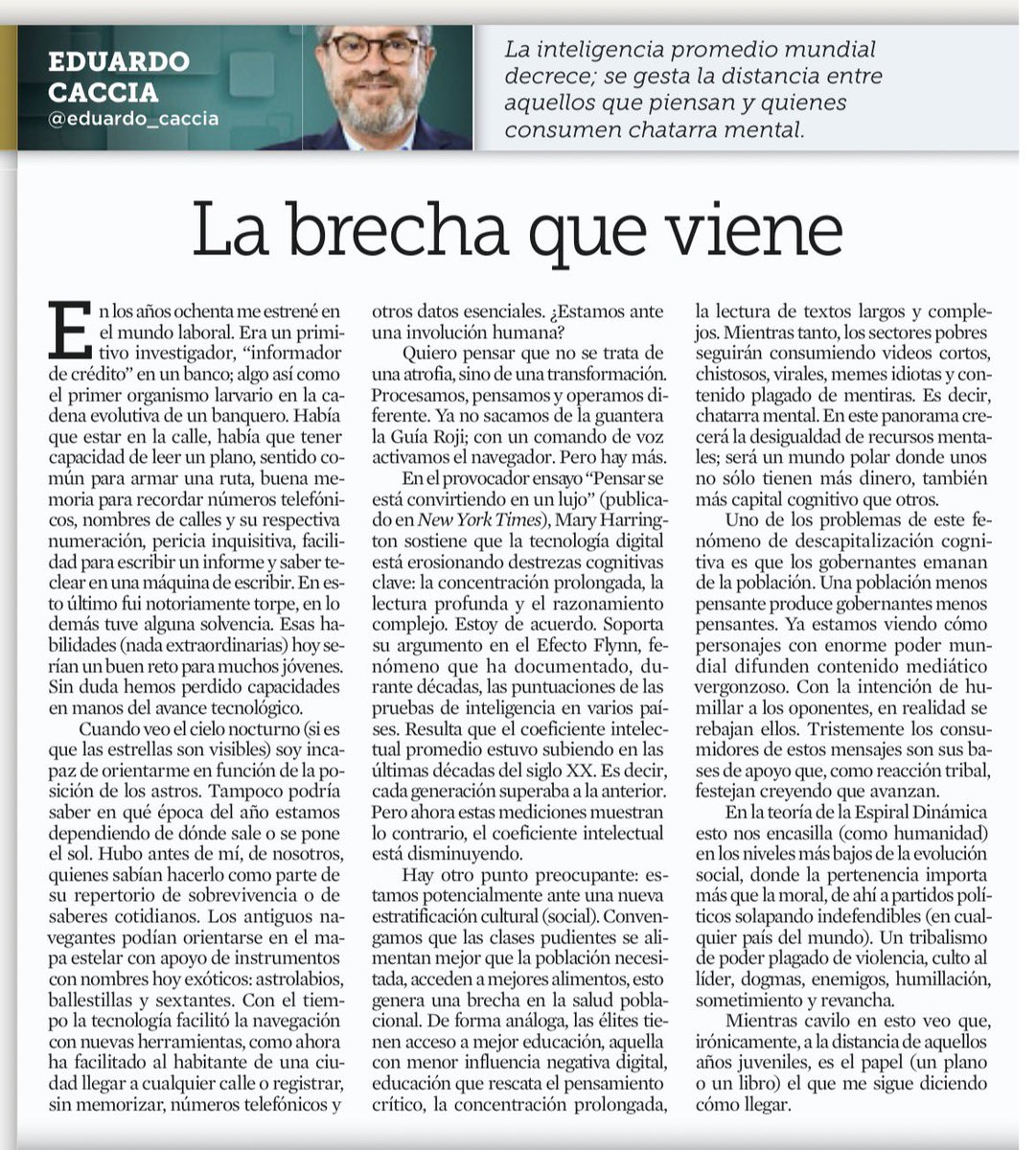 Eduardo Caccia pone el dedo en una herida que casi nadie quiere ver: la brecha que viene no es solo de dinero. Es de cabeza. De atención. De lectura. De pensamiento. La nueva desigualdad será mental: unos con capital cognitivo; otros con chatarra diaria.

Porque mientras una