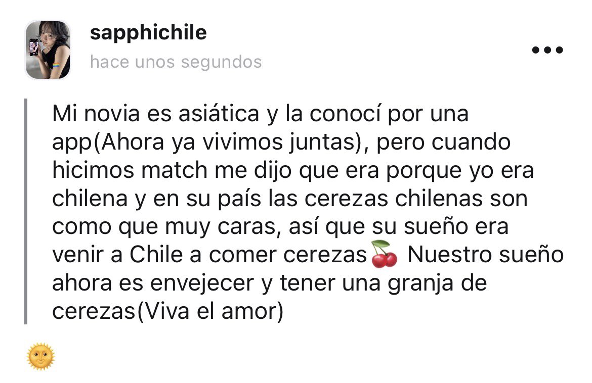 me dio demasiada ternura leer esto 😭😭 que viva el amoooor y ojalá coman cerezas juntas por el resto de su viiida 💕💕