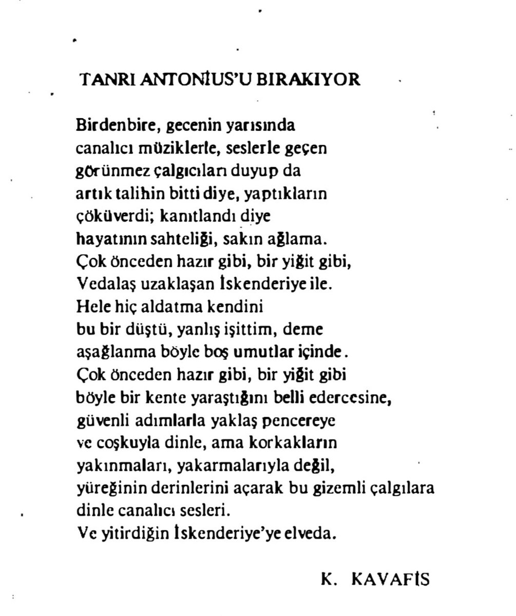cikisharitasi's tweet photo. Çok büyük bir şiir. 

İskenderiye hükümdarı Marcus Antnoius, gece yarısı sesler duyuyor; Augustus'un son kuşatması, savaşın sonu, ordu artık şehri almaya geldi. O an, Tanrı'nın kendisini terk ettiğini düşünüyor ve bu gerçeği karşılıyor.

"Ve yitirdiğin İskenderiye'ye elveda." https://t.co/mO2GgTn9GI