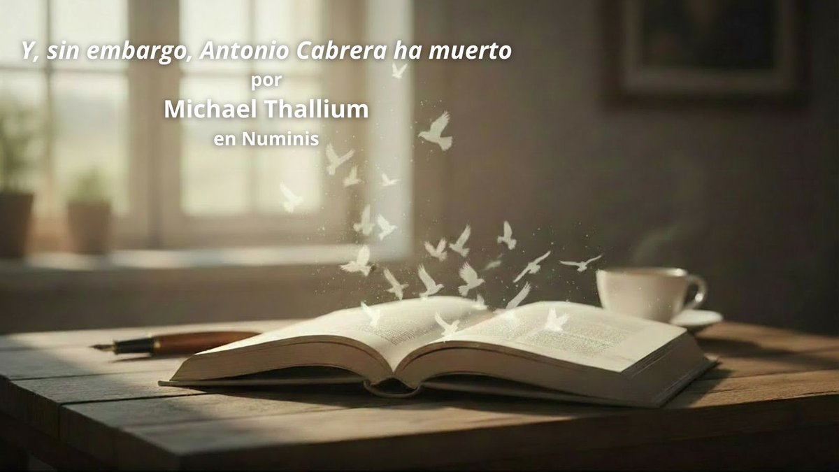 Abro las alas de la imaginación y emprendo el vuelo. 
numinisrevista.com/2026/02/y-sin-… ...Surge el angor vital y una pregunta me acecha: ¿qué haría yo si me viera algún día postrado y sin poder moverme, sin poder hablar, apenas sensitivo?
#poesía #literatura #AntonioCabrera