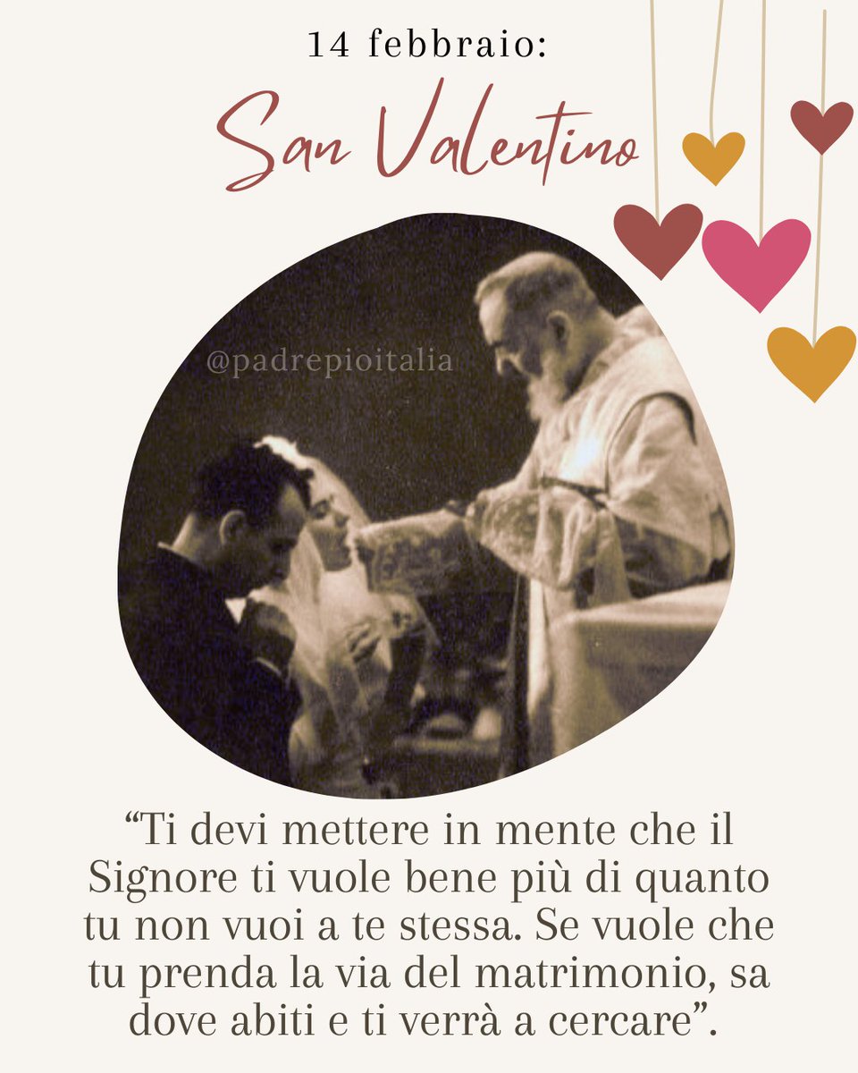 🗓️ 14 febbraio 2026: San Valentino😇⁠ ⁠

“Ti devi mettere in mente che il Signore ti vuole bene più di quanto tu non vuoi a te stessa. Se vuole che tu prenda la via del matrimonio, sa dove abiti e ti verrà a cercare”.⁠
- Padre Pio