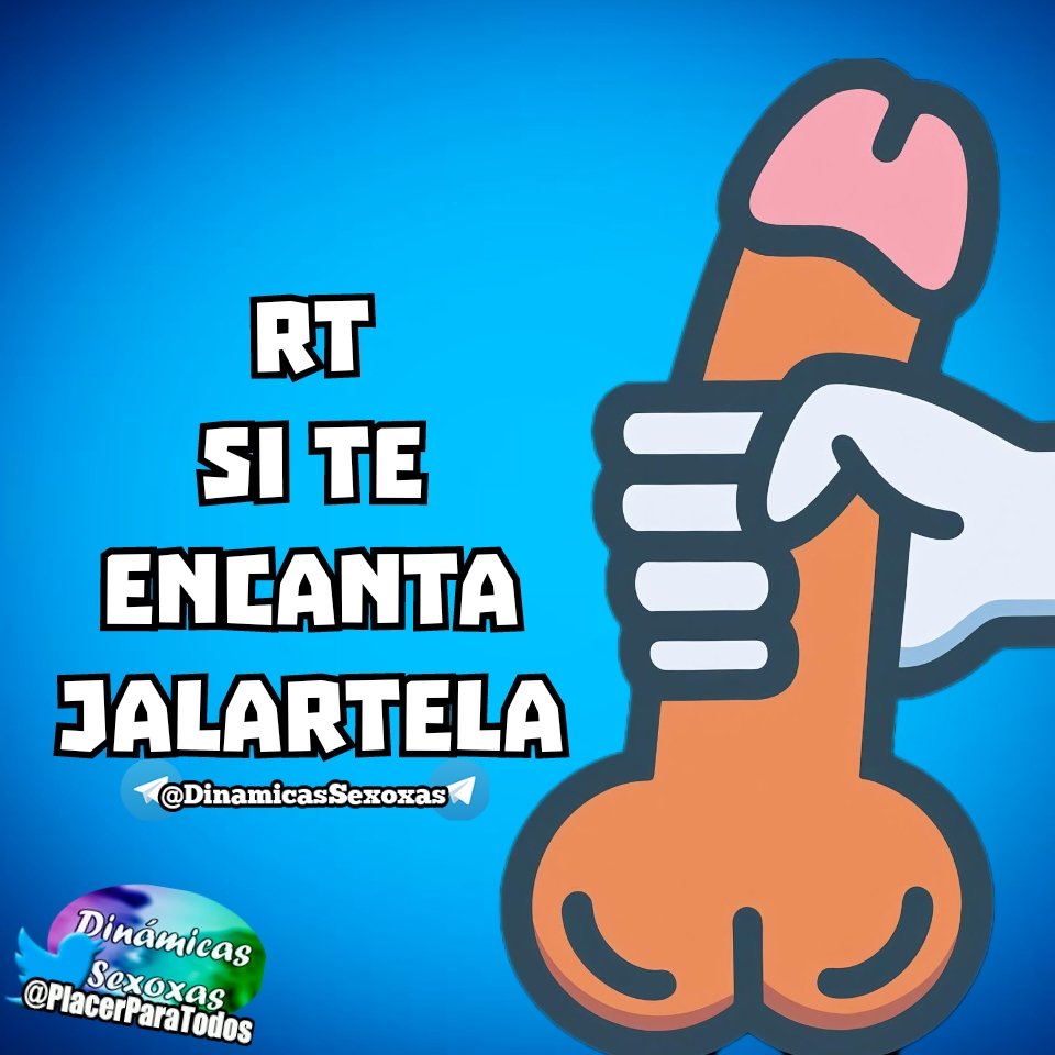 A ver a cuantos RTs llegamos amantes de las pajas 

Comenta un video jalandotela