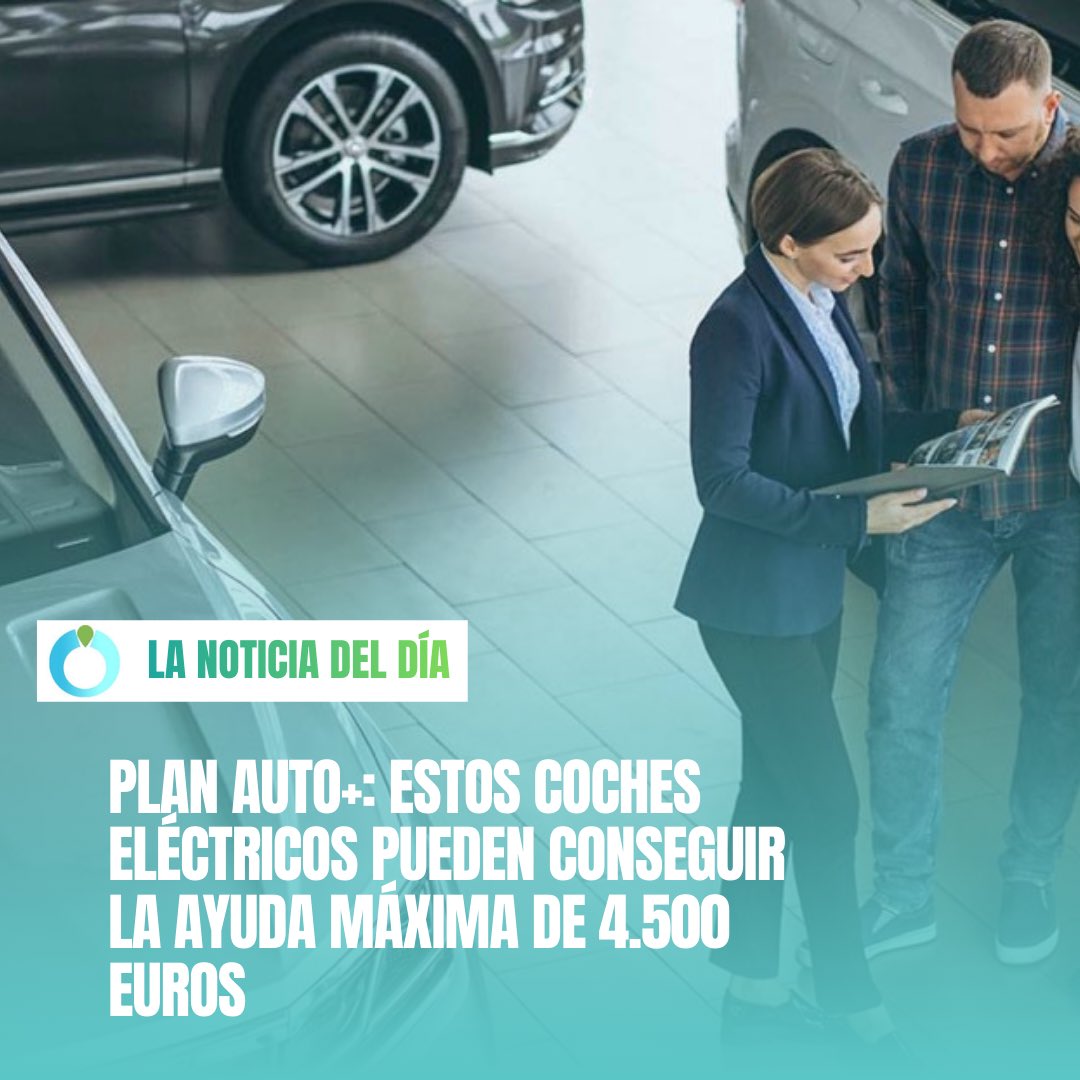 maselectricos's tweet image. Plan Auto+: estos coches eléctricos pueden conseguir la ayuda máxima de 4.500 euros💶🚙🔋Tenéis toda la info en nuestra web📱🖥️ #somoselectricos #planauto #cocheselectricos #ayudascocheselectricos #ayudasplanauto