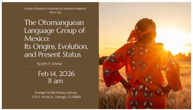 indigenousmex's tweet photo. The SHHAR invites you to :

“The Otomanguean Language Group of Mexico: Its Origins, Evolution, and Present Status,” by John P. Schmal. 

📅 Date: Saturday, February 14, 2026
🕚 Time: 11:00 AM
📍 Location: Orange Family History Library, 674 S. Yorba St, Orange, CA 92869 https://t.co/qlS9ApFXkJ