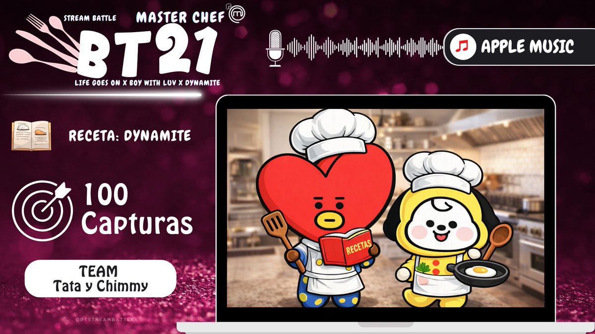 🎙️| 𝔹𝕋𝟚𝟙 𝕄𝔸𝕊𝕋𝔼ℝ ℂℍ𝔼𝔽

🍎| Apple Music 

🍳| RECETA DYNAMITE 

🎯 100 CAPTURAS

🎶 Playlist: linktr.ee/BTSequipoapple…

⚔️Comenta tus SS de stream junto a las palabras claves: 

BT21 MASTER CHEF STREAM BATTLE 
#ARMYonAppleMusic