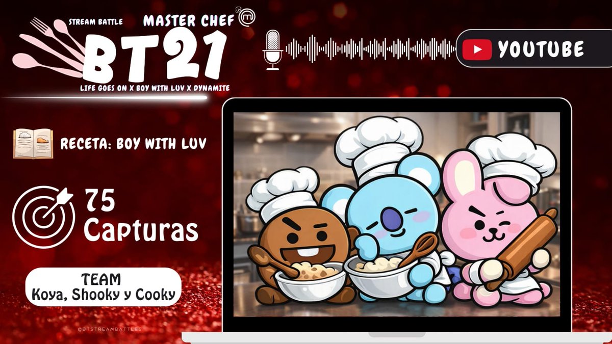 🎙️| 𝔹𝕋𝟚𝟙 𝕄𝔸𝕊𝕋𝔼ℝ ℂℍ𝔼𝔽

🌶️| YouTube 

🍳| RECETA BOY WITH LUV 

🎯 75 CAPTURAS 

🎶 Playlist: linktr.ee/equipoyoutube

⚔️Comenta tus SS de stream junto a las palabras claves: 

BT21 MASTER CHEF STREAM BATTLE
#ARMYonYouTube
