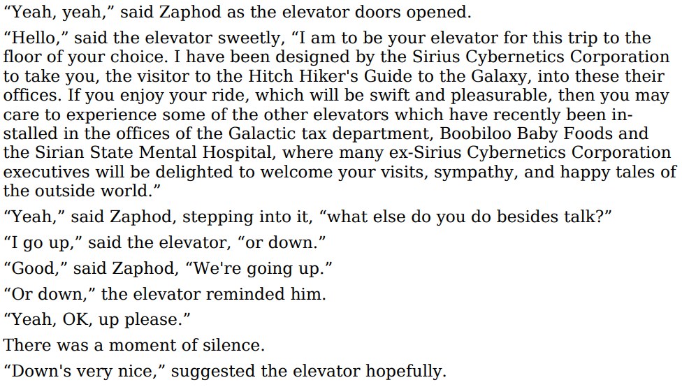 [wife] maybe more than 1984 or Brave New World, we are living in The Hitchhikers Guide To The Galaxy