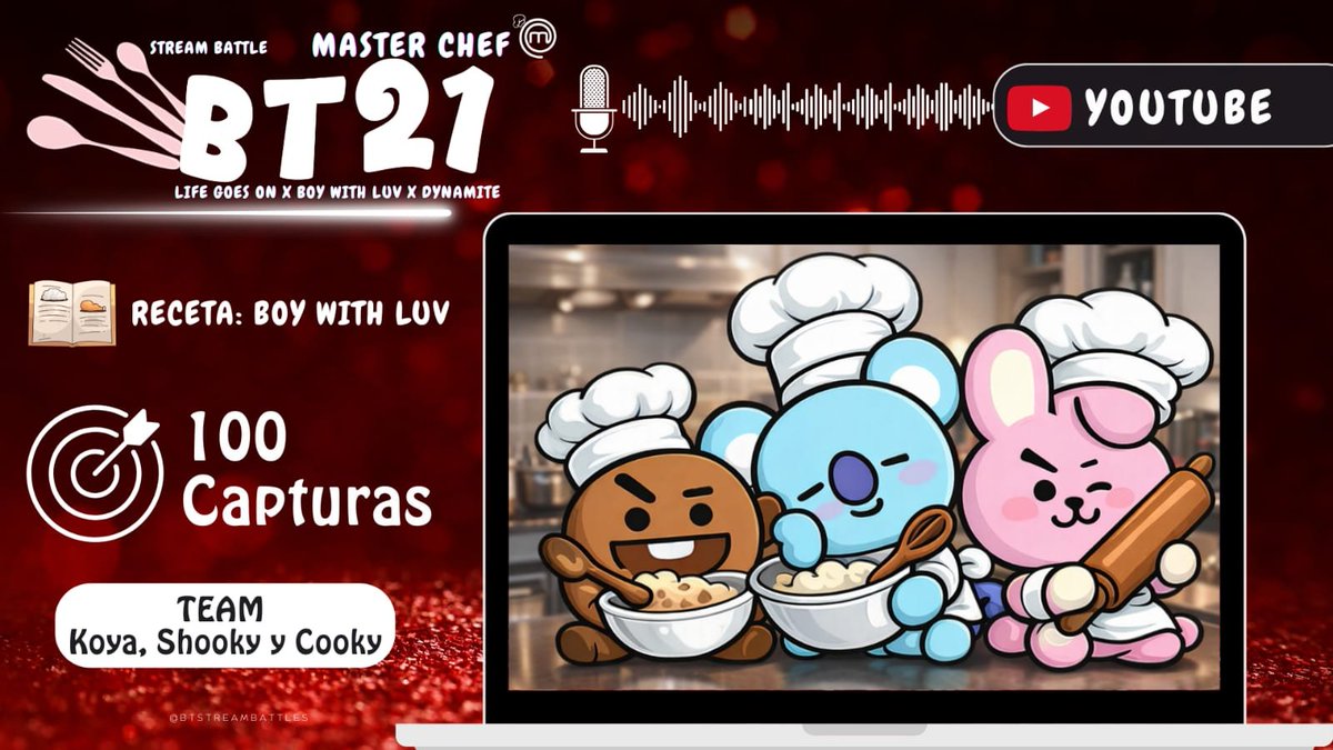 🎙️| 𝔹𝕋𝟚𝟙 𝕄𝔸𝕊𝕋𝔼ℝ ℂℍ𝔼𝔽

🌶️| YouTube 

🍳| RECETA BOY WITH LUV 

🎯 100 CAPTURAS 

🎶 Playlist: linktr.ee/equipoyoutube

⚔️Comenta tus SS de stream junto a las palabras claves: 

BT21 MASTER CHEF STREAM BATTLE
#ARMYonYouTube