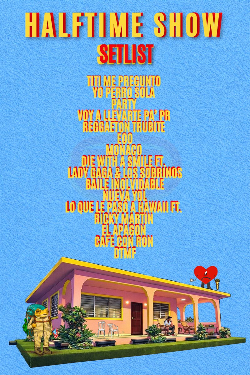 Bad Bunny: Halftime Show Setlist 🌎🇵🇷
GRACIAS BENITO. ❤️

#AppleMusicHalftime 
#SuperBowl