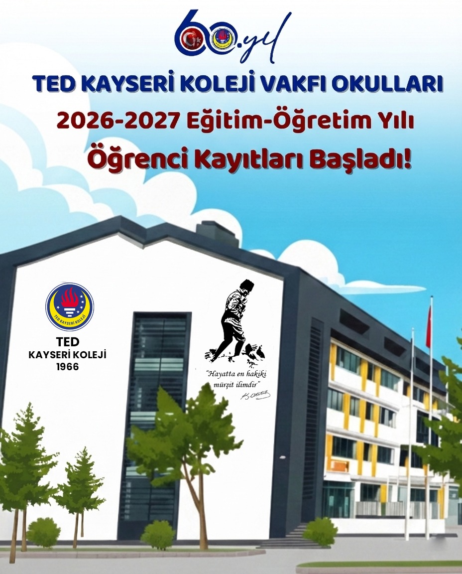 2026-2027 Eğitim-Öğretim Yılı Öğrenci Kayıtları Başladı.

Anasınıfı 4 Yaş-5 Yaş ve 1. Sınıf Başvuru Adresi;
tedkayseri.k12.tr