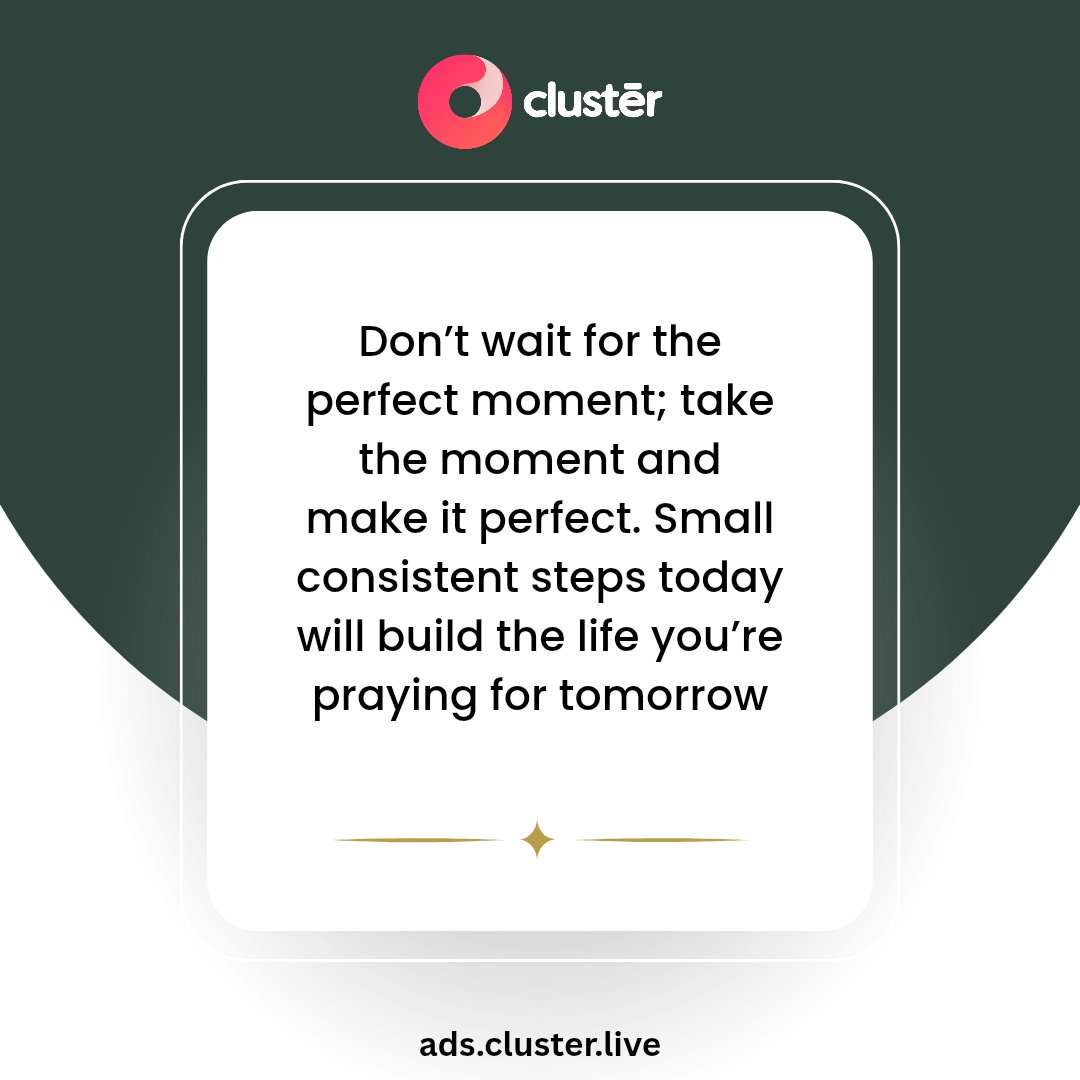 clusterliveapp's tweet image. Don’t wait for the “perfect” moment.
Take the moment and make it perfect.
Small, consistent steps today = the life you’re praying for tomorrow.
#GrowthMindset #Consistency #StartNow #Clusterlive