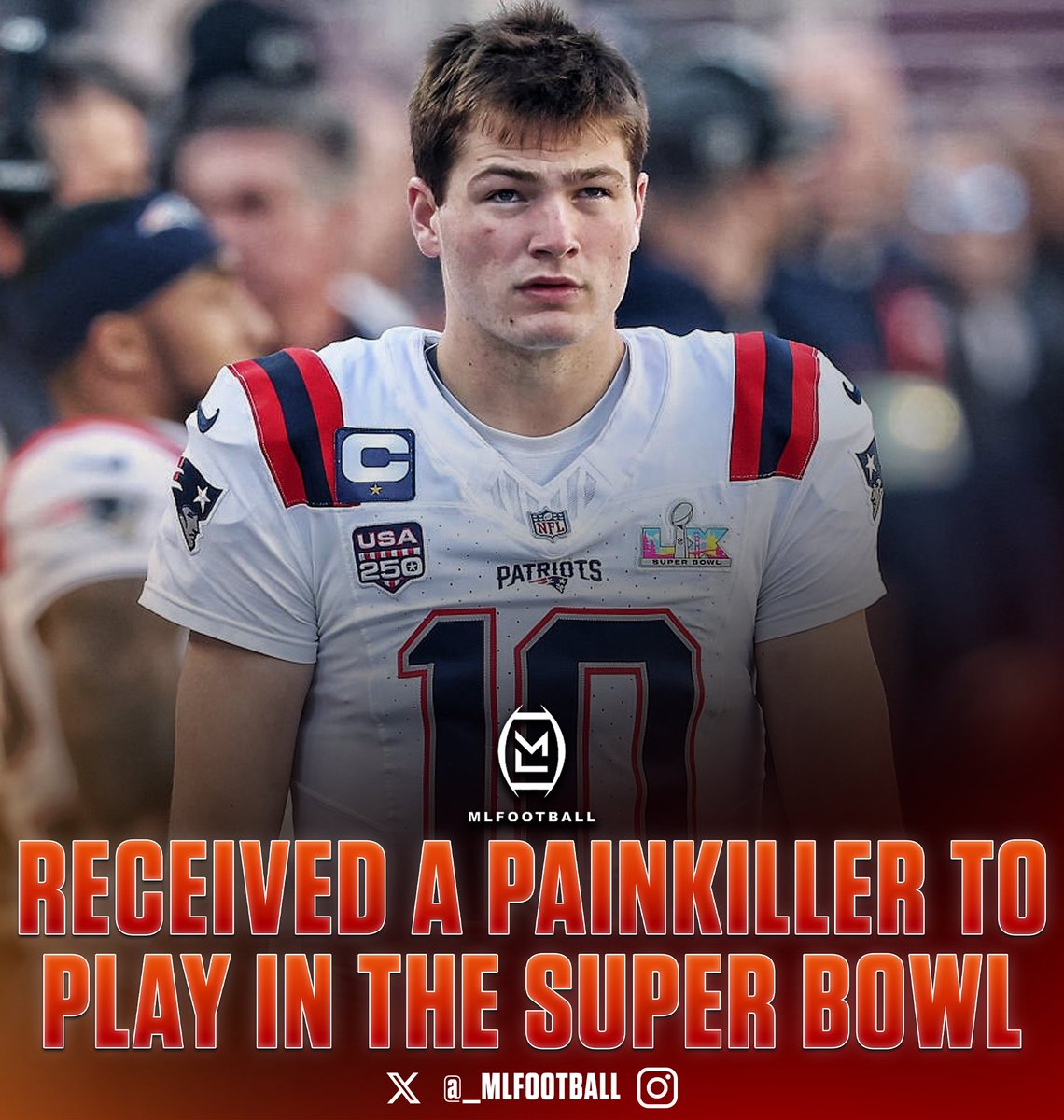 🚨BREAKING: #Patriots star quarterback Drake Maye revealed that doctors had to shoot him up with PAINKILLERS so he could play in the Super Bowl.

Maye said that he was not able to feel his shoulder throughout the game because they shot it up.

Drake battled like hell in the SB.