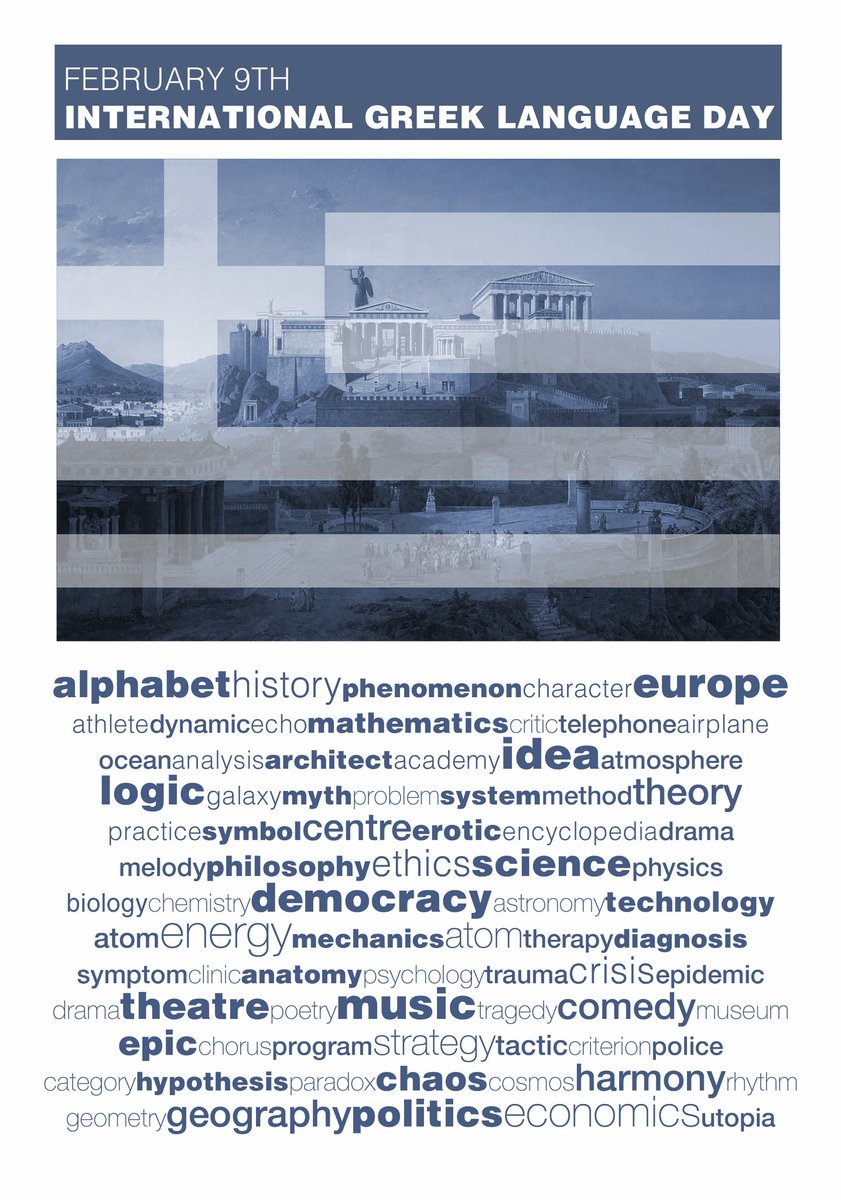 🇬🇷February 9 is International Greek Language Day.

The Greek language was and remains to this day an inexhaustible source of international 
scientific terminology, especially in medicine, but also in mathematics, physics, chemistry, engineering, astronomy, quantum mechanics,