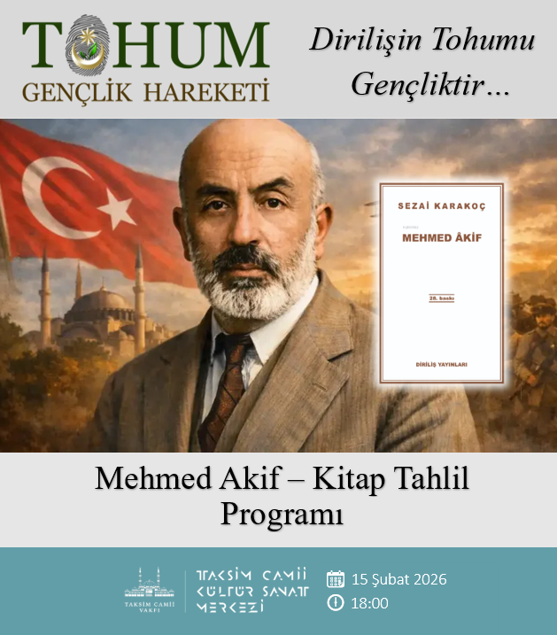 Şubat ayı Kitap Tahlil &amp; Seminer programımızda "Sezai Karakoç - Mehmed Akif" eserini işleyeceğiz.

İstiklâl Marşı şairimizi anacağımız programımıza tüm dostları bekleriz.

🗓️ 15 Şubat 2026
⌚ 18:00
📌 Taksim Camii Kültür Sanat Merkezi