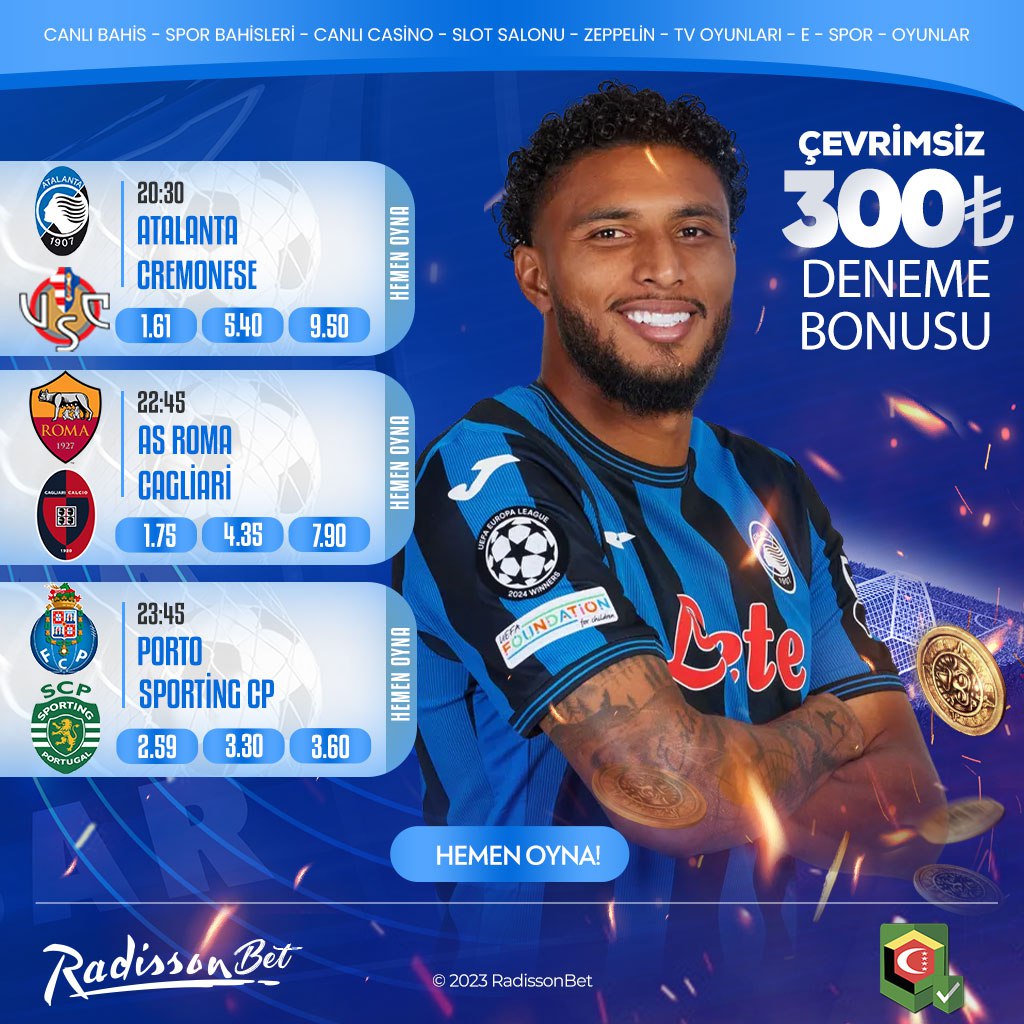 xradissonbet's tweet photo. 🏆Tüm Maçlar En Yüksek Oran ve Bonuslar İle #RadissonBet'te!

⚽️Atalanta - Cremonese
⚽️AS Roma - Cagliari
⚽️Porto - Sporting CP

✔️#Radissonbet'te Günlük ''Yarım Milyon Dolar'' Çekim İmkanı!

🎯https://t.co/kcMcYQAmhY https://t.co/frEJMhqIX9