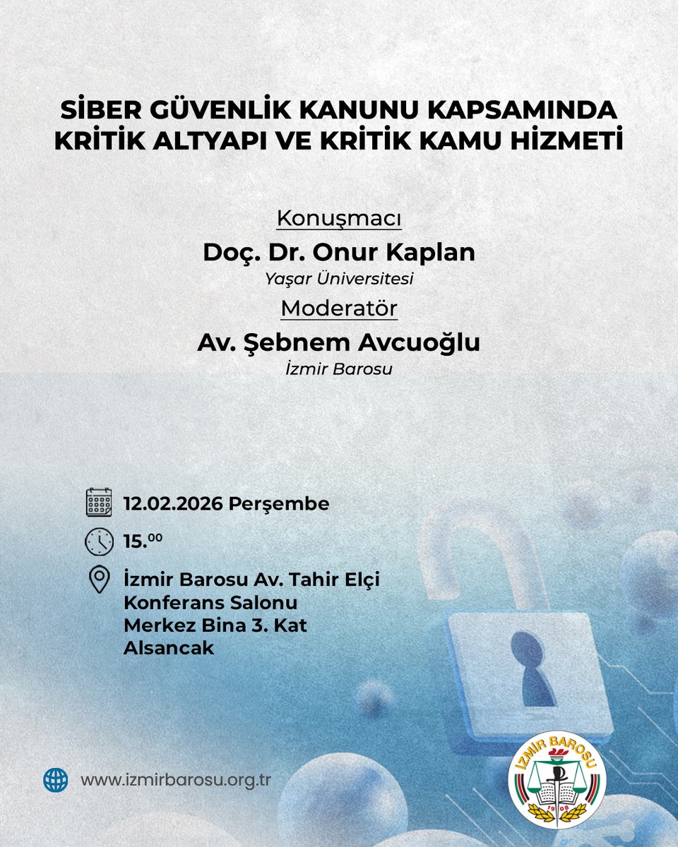 Siber Güvenlik Kanunu Kapsamında Kritik Altyapı ve Kritik Kamu Hizmeti

🗓️12.02.2026 Perşembe 
🕝15.00 
📌İzmir Barosu Av. Tahir Elçi Konferans Salonu Merkez Bina 3. Kat - Alsancak