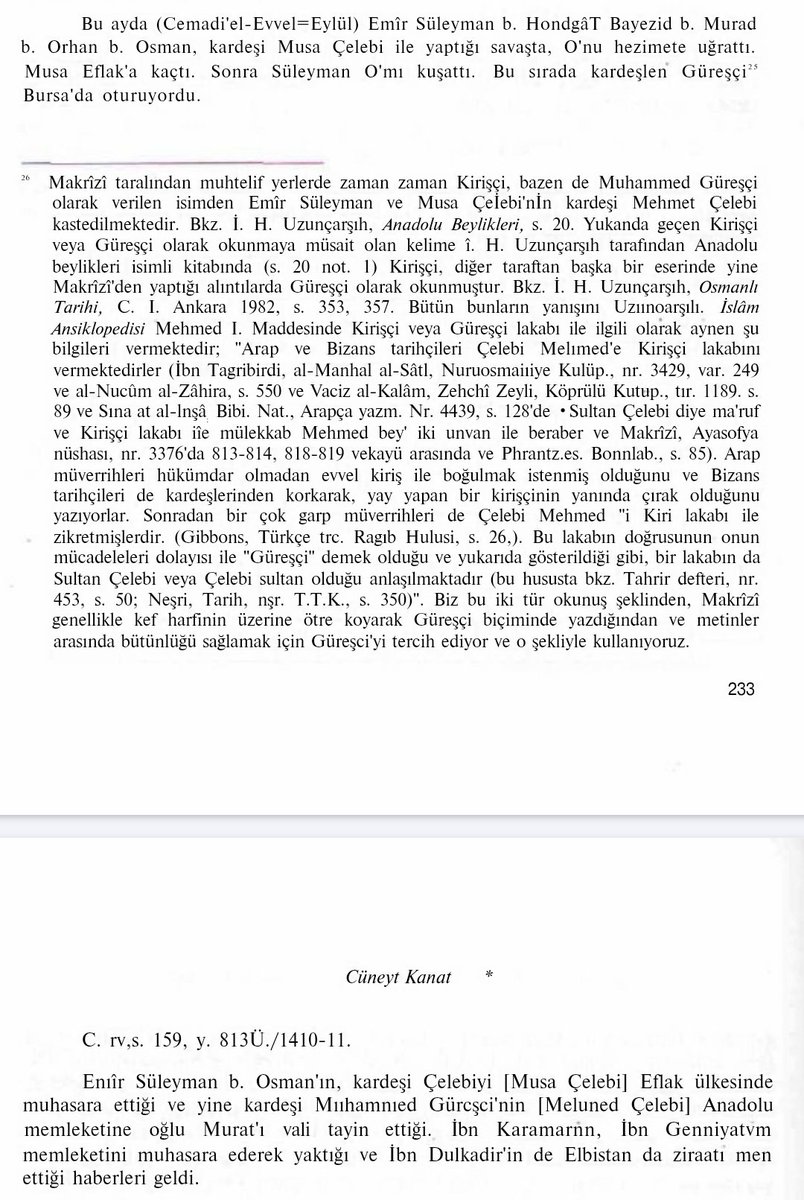 Bilmiyordum: Arap kroniklerinde Çelebi Mehmed için "Güreşçi" veya "Kirişçi" deniyormuș. Sebebi pek açık değil galiba.