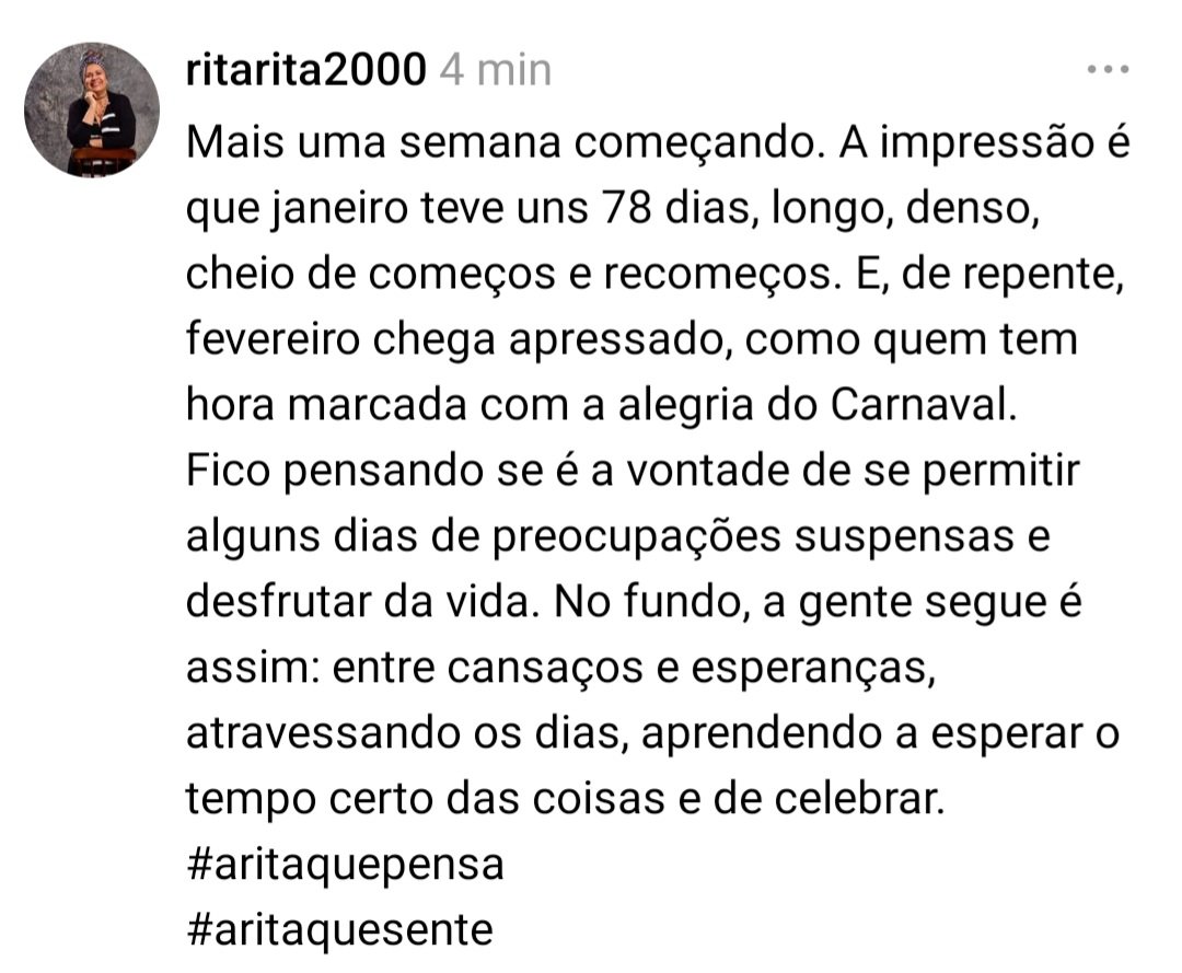 ritarita2000's tweet photo. Mais uma semana começando e janeiro pareceu ter 78 dias: longo, denso e de recomeços. Fevereiro chega apressado, como quem tem encontro marcado com a alegria do Carnaval. No fundo, a gente segue assim: entre cansaços e esperanças, aprendendo a esperar e celebrar.
#aritaquepensa https://t.co/1Rg196vs60