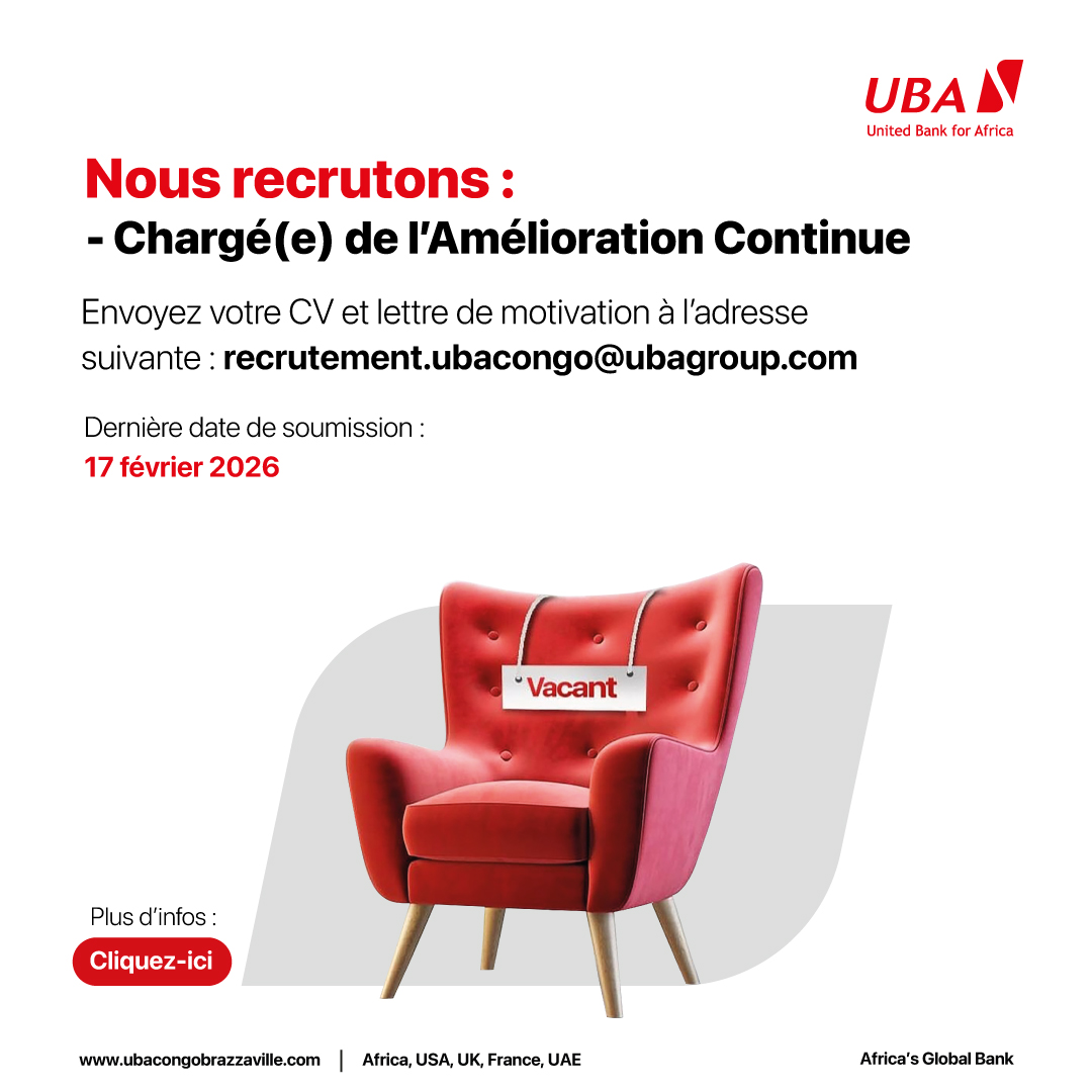🚨 OFFRE D’EMPLOI | UBA Congo recrute 🚨

La Direction Générale de UBA Congo recherche un(e) Chargé(e) de l’Amélioration Continue.

📌 Vous êtes rigoureux(se), organisé(e) et passionné(e) par l’excellence opérationnelle et le secteur bancaire ?

Rejoignez une équipe dynamique au