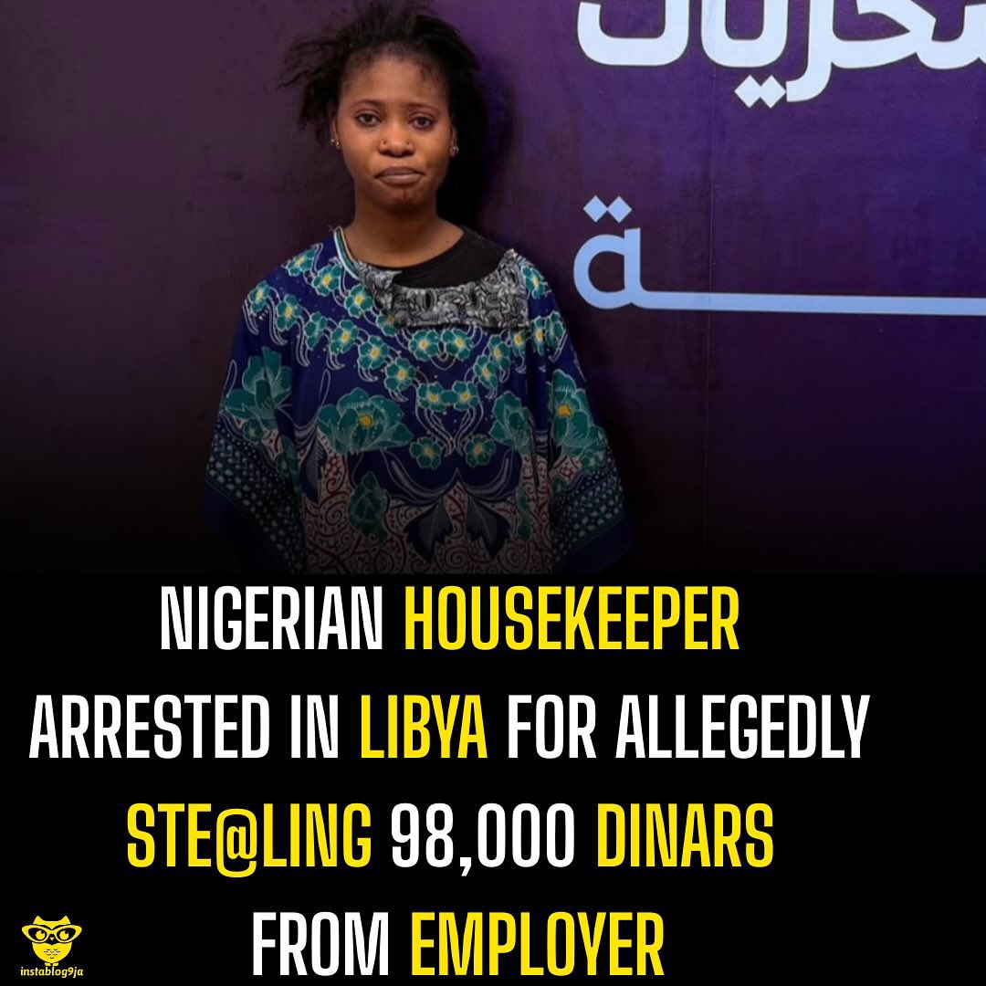 instablog9ja's tweet photo. Nigerian Housekeeper Arrested In Libya For Allegedly Ste@ling 98,000 Dinars From Employer.

A Nigerian housekeeper was arrested in Benghazi, Libya, on Sunday, February 8, 2026, for allegedly ste@ling 98,000 Libyan dinars from her employer. 

According to Libya Observer, she took the money from her employer’s home and is now in custody as authorities continue their investigation into the incident.