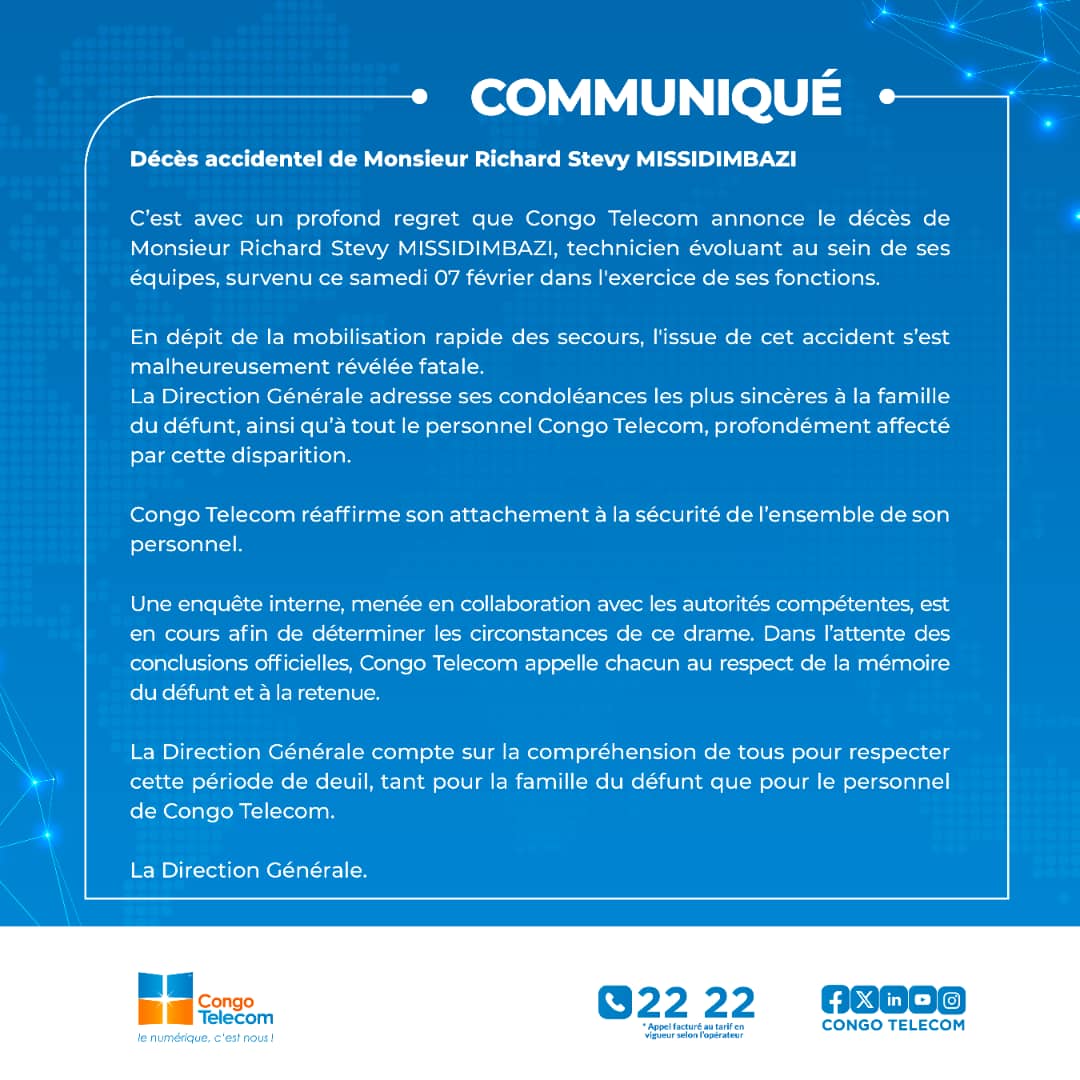 ⚫️ | COMMUNIQUÉ
Congo Telecom annonce avec une profonde tristesse le décès accidentel de M. Richard Stevy, l’un de ses collaborateurs, survenu dans l’exercice de ses fonctions.
La Direction Générale adresse ses sincères condoléances à la famille et à l’ensemble du personnel.