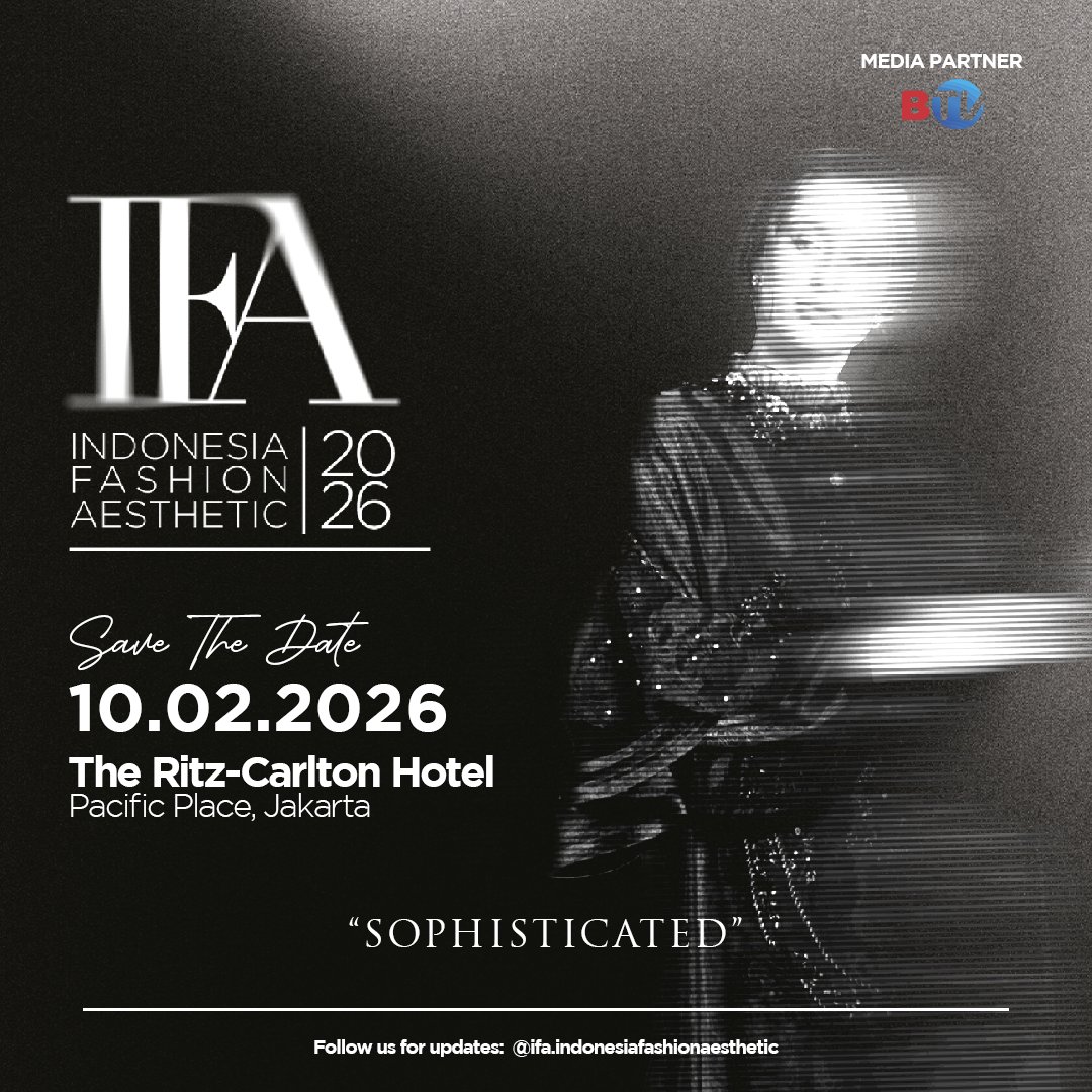 btvidofficial's tweet image. Indonesia Fashion Aesthetic (IFA) 2026: Sophisticated, a refined celebration of modern elegance, craftsmanship, and identity.
10 February 2026 | Ballroom, The Ritz-Carlton Pacific Place Jakarta.

For more info @ifa.indonesiafashionaesthetic

#IFA2026 #IndonesiaFashionAesthetic