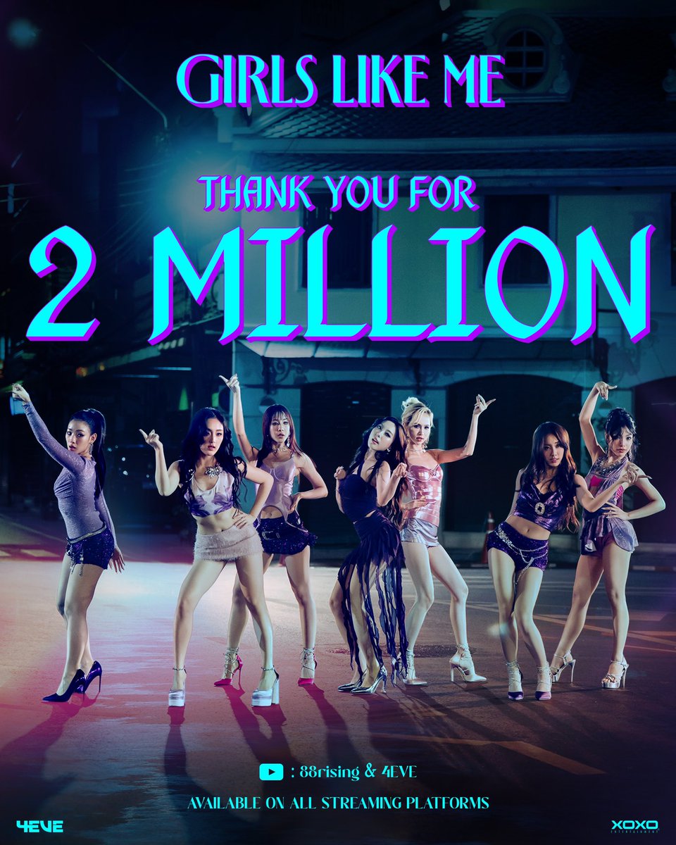 Huh!! 
Girls Like Me 2 Million 💜🔥

Thank You for 2,000,000 Views
#4EVEGirlsLikeMe2M 

“ 𝙂𝙞𝙧𝙡𝙨 𝙇𝙞𝙠𝙚 𝙈𝙚 “ Out Now
🛺YouTube : 88rising &amp; 4EVE
youtu.be/7PRzq5gNBSI?si… 

<a href="/88rising/">88rising</a>  
#4EVEGirlsLikeMe 
#4EVE #XOXOentertainment