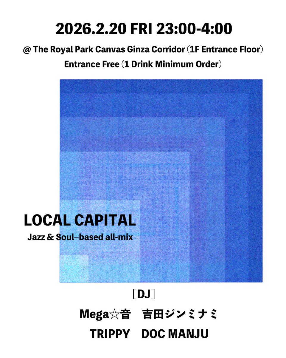 🌃LOCAL CAPITAL🌃
@ The Royal Park Canvas Ginza Corridor
2/20(金)23:00-04:00
※Entrance Free

JazzとSoulを下地にしたオールミックスパーティー!!今月もﾔﾘﾏｽﾖｰ😄

💿DJ💿

Mega☆音 <a href="/MegaStyle1028/">Mega☆音(メガネ)／麦酒王</a> 
吉田ジンミナミ <a href="/yoshida_gene373/">吉田ジンミナミ / Gene373</a> 
TRIPPY
DOC MANJU
