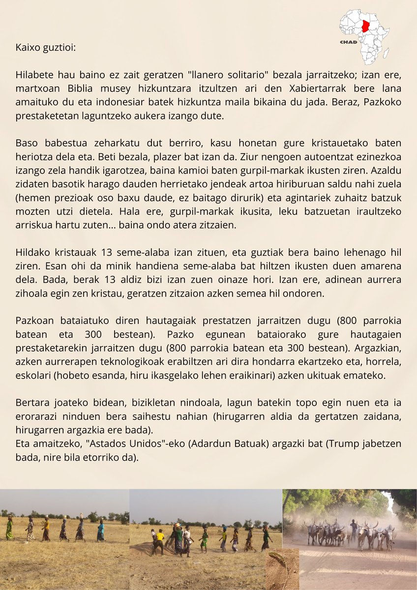 Berriak Txad-etik (Antxon Serrano)
Azken hilabetea "llanero Solitario" bezala! 🤠

Martxoan 1.100 laguneko Pazkoa prestatzeko errefortzuak iristen dira
Erresilientzia istorioen artean: ama kementsu baten agurra, eskola eraikitzeko "puntako teknologia"🚜, bizikletan sustoak🚲...