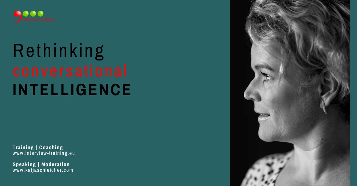 Rethinking conversational intelligence.

#impactfulcommunication #katjaschleicher