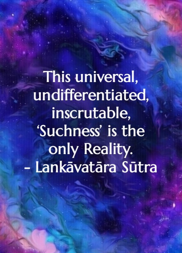 CallsToMind's tweet photo. This universal, undifferentiated, inscrutable, 'Suchness' is the only Reality.
- Lankāvatāra Sūtra
#Suchness #Thusness #Tathatā #asaṃskṛta #nippañca #Dhamma #Aprapanca #Nibbāna #Nirvāna #Śūnyatā #Emptiness #Mahāyāna #Enlightenment #Buddhism #Ultimatetruth #paramārthasatya https://t.co/DSCZo9y0nv