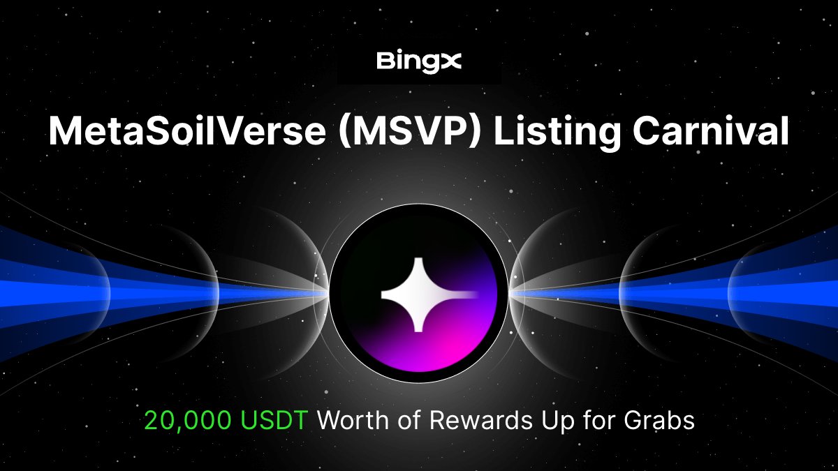 BingXListing's tweet photo. Where real assets meet real upside. 🌍

$MSVP @metasoilverse Listing Carnival is now live. Deposit &amp; trade to share 20,000 USDT.

When? Feb 9, 20:00 till Feb 12, 20:00 (UTC+8)

Event details: https://t.co/h2lra9cuKt https://t.co/eoBpcNtB6m