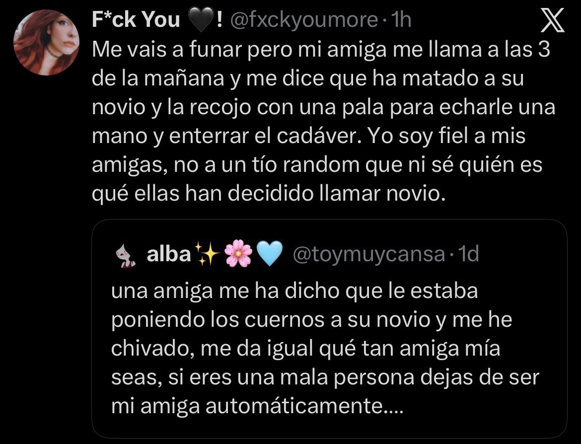 Well well well… si mi amiga es una asesina no me voy a convertir en cómplice, porque una cosa es ser amiga y otra ser 🤡

Mis amigas deben de ser BUENAS PERSONAS. Si no lo eres automáticamente dejas de ser mi amiga, easy. 

(No puedo citar porque me tiene bloq y nose por que😅)