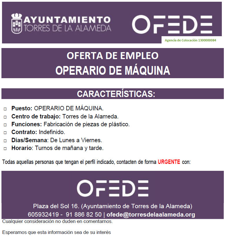 La Oficina de Empleo está buscando candidatos para la siguiente oferta:  
📍 OPERARIO DE MÁQUINA.

Las personas interesadas deben ponerse en contacto con OFEDE de manera inmediata:
☎️91 135 16 63// 605 93 24 19
📧 ofede@torresdelaalameda.org

#EmpleoTorres