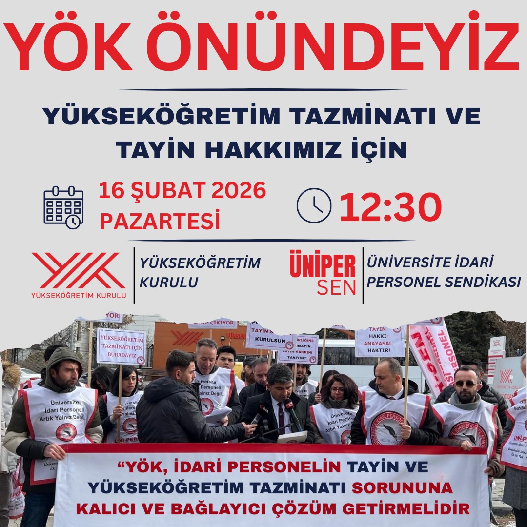 YÖK Önünde Tayin ve Yükseköğretim Tazminatı İçin Eylemdeyiz
“YÖK, İdari Personelin Tayin ve Yükseköğretim Tazminatı Sorunlarına Kalıcı ve Bağlayıcı Çözüm Getirmelidir”

Sendikamız, üniversitelerde görev yapan idari personelin yıllardır bilinmesine rağmen çözümsüz bırakılan tayin
