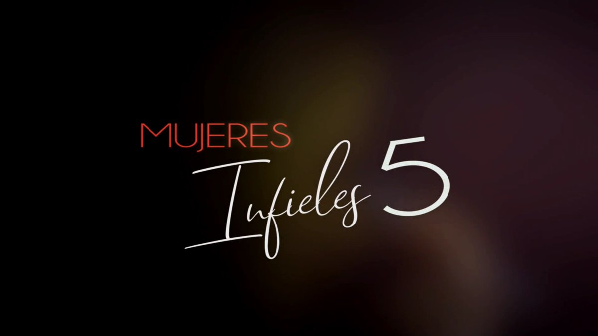 Mujeres Infieles 5 (Óscar González Iñiguez,2018) #Intro #Película #Cine