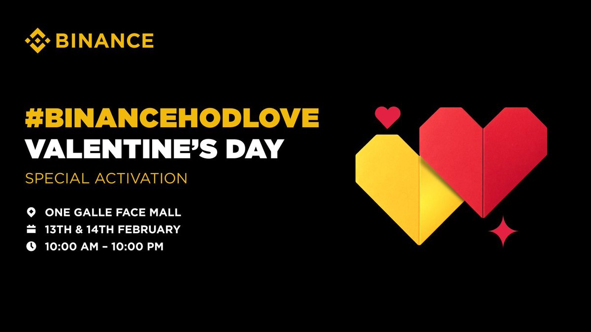 Celebrate love the Binance way 💛❤️
Swing by our #BinanceHODLove activation for fun games, exciting prizes, and exclusive merch!

📍 One Galle Face Mall, Colombo
🗓 Feb 13–14 | 10AM–10PM

Don't forget to bring your plus one 😉 &amp; follow <a href="/BinanceDesi/">Binance South Asia</a> for more updates!